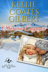 Otherwise Engaged A Love on Vacation Book【電子書籍】[ Kellie Coates Gilbert ]