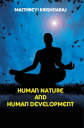 Human Nature And Human Development: A Philosophical Quest【電子書籍】[ Maithreyi Krish...
