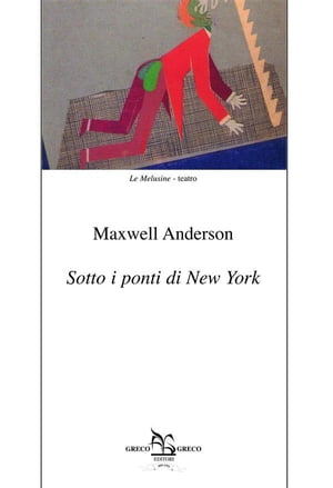 Sotto i ponti di New York【電子書籍】[ Maxwell Anderson ]