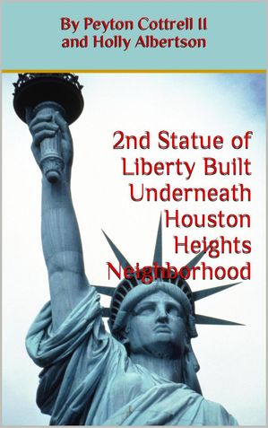 ŷKoboŻҽҥȥ㤨Second Statue of Liberty Built Underneath Houston Heights Neighborhood Conspiracies in Texas, #8Żҽҡ[ Peyton Cottrell ]פβǤʤ450ߤˤʤޤ