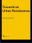 Towards an Urban RenaissanceŻҽҡ[ The Urban Task Force ]