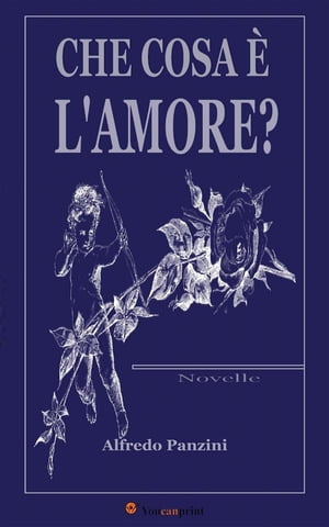 Che cosa è l'amore? (Novelle)