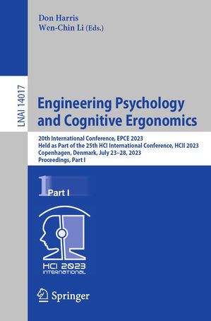 楽天楽天Kobo電子書籍ストアEngineering Psychology and Cognitive Ergonomics 20th International Conference, EPCE 2023, Held as Part of the 25th HCI International Conference, HCII 2023, Copenhagen, Denmark, July 23?28, 2023, Proceedings, Part I【電子書籍】