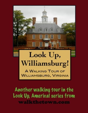 A Walking Tour of Williamsburg, Virginia【電