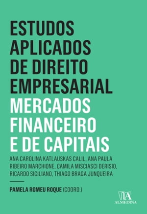 Estudos Aplicados de Direito Empresarial - Mercados Financeiro e de Capitais