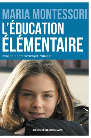 L'?ducation ?l?mentaire P?dagogie scientifique, tome II. Edition du centenaire