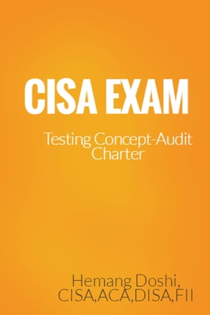CISA EXAM-Testing Concept-Audit CharterŻҽҡ[ Hemang Doshi ]