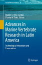 Advances in Marine Vertebrate Research in Latin America Technological Innovation and Conservation【電子書籍】