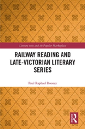 Railway Reading and Late-Victorian Literary Series