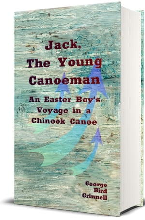 Jack, the Young Canoeman (Illustrated) An Easter