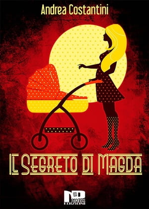 Il segreto di Magda【電子書籍】[ Andrea Costantini ]