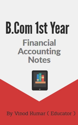 B.Com 1st Year Financial Accounting Notes