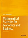 Mathematical Statistics for Economics and Business【電子書籍】 Ron C. Mittelhammer