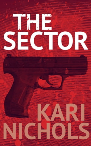 The Sector【電子書籍】[ Kari Nichols ]
