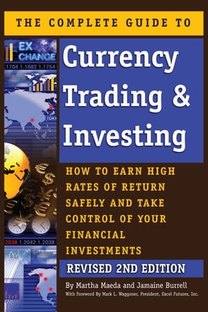 The Complete Guide to Currency Trading & Investing