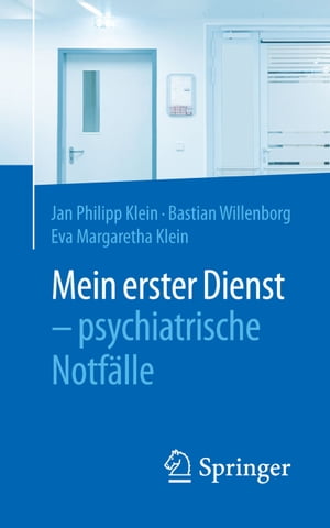 Mein erster Dienst - psychiatrische Notf?lle【電子書籍】[ Jan Philipp Klein ]