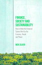 Finance, Society and Sustainability How to Make the Financial System Work for the Economy, People and Planet【電子書籍】 Nick Silver
