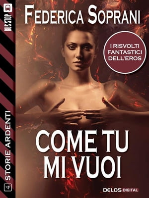 Come tu mi vuoi【電子書籍】[ Federica Sopr