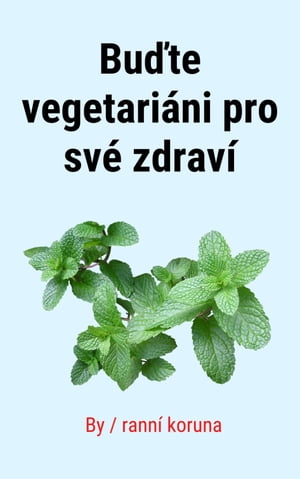 Buďte vegetariáni pro své zdraví