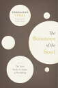 The Sciences of the Soul The Early Modern Origins of Psychology【電子書籍】[ Fernando ...