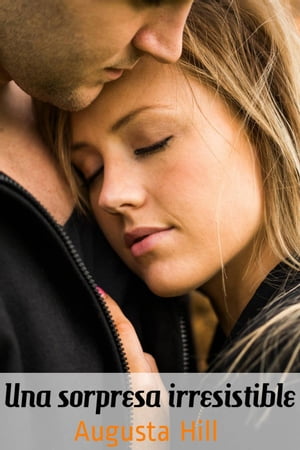 ŷKoboŻҽҥȥ㤨Una sorpresa irresistibleŻҽҡ[ Augusta Hill ]פβǤʤ146ߤˤʤޤ
