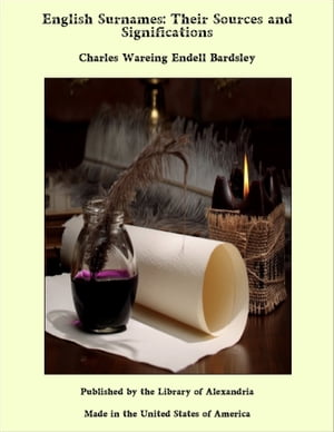 ŷKoboŻҽҥȥ㤨English Surnames: Their Sources and SignificationsŻҽҡ[ Charles Wareing Endell Bardsley ]פβǤʤ640ߤˤʤޤ