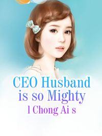 CEO Husband is so Mighty Volume 2【電子書籍