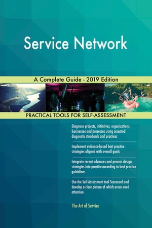 Service Network A Complete Guide - 2019 Edition【電子書籍】[ Gerardus Blokdyk ]