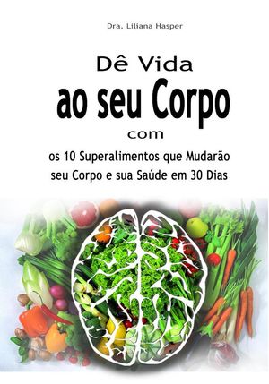 ŷKoboŻҽҥȥ㤨D? Vida ao seu Corpo com os 10 Superalimentos que Mudar?o seu Corpo e sua Sa?de em 30 DiasŻҽҡ[ Dra. Liliana Hasper ]פβǤʤ450ߤˤʤޤ