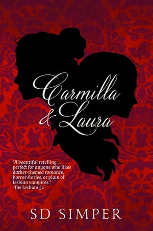 Carmilla and Laura【電子書籍】[ S D Simper ]