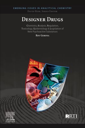 Designer Drugs Chemistry, Analysis, Regulation, Toxicology, Epidemiology & Legislation of New Psychoactive Substances