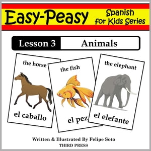 Spanish Lesson 3: Animals【電子書籍】[ Felipe Soto ]