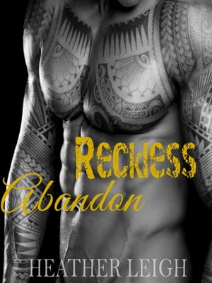 Reckless Abandon【電子書籍】[ Heather Leigh ]