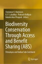 Biodiversity Conservation Through Access and Benefit Sharing (ABS) Himalayas and Indian Sub-Continent