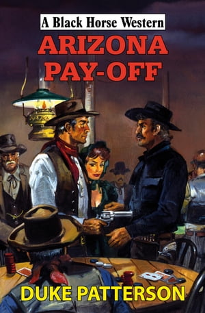 Arizona Pay-Off【電子書籍】[ Duke Patterson ]