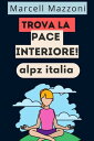 Trova La Pace Interiore!【電子書籍】[ Alpz