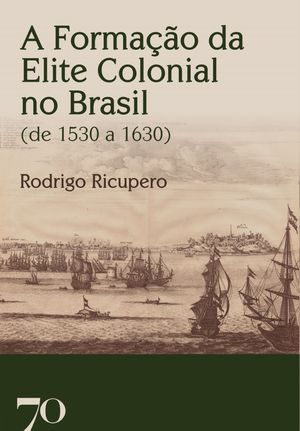 A Formação da Elite Colonial no Brasil