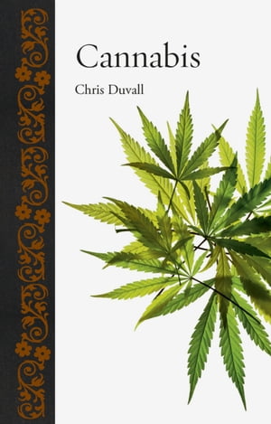 Cannabis【電子書籍】[ Chris Duvall ]