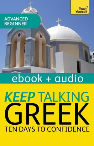 Keep Talking Greek Audio Course - Ten Days to Confidence