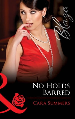 No Holds Barred (Forbidden Fantasies, Book 30) (Mills & Boon Blaze)