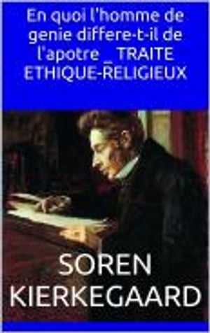 En quoi l'homme de genie differe-t-il de l'apotre _ TRAITE ETHIQUE-RELIGIEUX