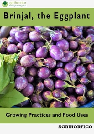 Brinjals: Growing Practices and Food Uses