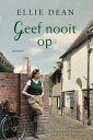 Geef nooit op【電子書籍】 Ellie Dean