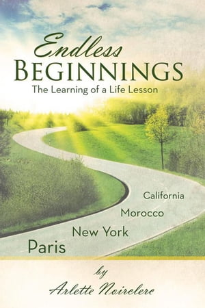 Endless Beginnings The Learning of a Life Lesson【電子書籍】[ Arlette Noirclerc ]