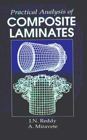 Practical Analysis of Composite Laminates【電子書籍】[ J. N. Reddy ]
