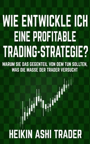 Wie entwickle ich eine profitable Trading-Strategie?