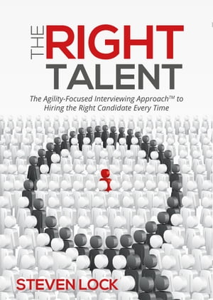ŷKoboŻҽҥȥ㤨The Right Talent The Agility-Focused Interviewing Approach(TM to Hiring the Right Candidate Every TimeŻҽҡ[ Steven Lock ]פβǤʤ487ߤˤʤޤ