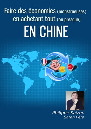 Faire des économies monstrueuses en achetant en Chine