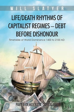 ŷKoboŻҽҥȥ㤨Life/Death Rhythms of Capitalist Regimes ? Debt Before Dishonour Part Ii Democratic CapitalismŻҽҡ[ Will Slatyer ]פβǤʤ468ߤˤʤޤ