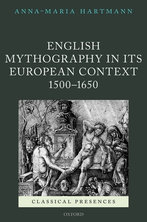 English Mythography in its European Context, 1500-1650